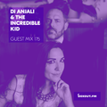 Guest Mix 175 - DJ Anjali & The Incredible Kid [26-02-2018]