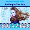 ADELE - Rolling In The Mix (adr23mix) SPECIAL DJS EDITIONS Tribute Club Mix 1
