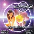 DJ MYSTIK - LOTUS 2 (Disc 1)