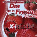 X-Kandalo - Día de la Fresa 6ª Edición - Dj Neil, Juanma DC & DannyBoy