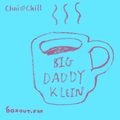 Chai and Chill 008 - Big Daddy Klein [28-07-2017]