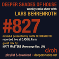 Deeper Shades Of House #827 w/ exclusive guest mix by MATT MASTERS