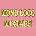 Mono Loco Mixtape ft DJ Will Angel (11/11/2016)