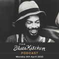 THE BLUES KITCHEN PODCAST: 6th April 2020