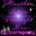 Joe Majesty - Another Latin Freestyle Mix