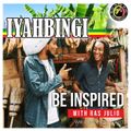 Iyahbingi - Pt.21 - S.13 / Be Inspired