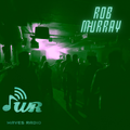ROB MURRAY Return Sessions for WAVES Radio #28