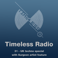 Tunnel Club - Timeless Radio Show 31 (May 2021) - UK techno special + Surgeon feature