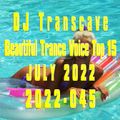 ▶▶ DJ Transcave - Beautiful Trance Voice Top 15 (2022) - 045 - July 2022 ◄◄