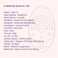 U Know Me Radio #290 | Pejzaż | Isaiah Rashad | Mykki Blanco | Tsuruda | LSDXOXO | Ivy Lab | Arma