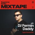 Supreme Radio Mixtape EP 07 - DJ Fermin Daddy (Open Format Mix)