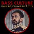 Bass Culture - February 6, 2017 - Rastafari Special