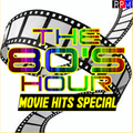 THE 80'S HOUR : 24 - MOVIE HITS SPECIAL
