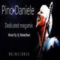 Pino Daniele ,Dedicated Megamix..05/01/2015 Mixed By Dj MasterBeat