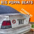 Big Poppa Beats Ep04 by Si