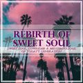 Rebirth of Sweet Soul Part 1 / Sweet Soul, Lowrider & Midtempo Soul  of today's generation