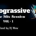 Prograssive Live Mix Session Vol-1  - Dj Mew