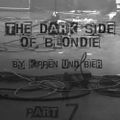 The Dark Side Of Blondie - Part 7 by Kippen und Bier