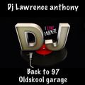 dj lawrence anthony back to 97 oldskool garage 519