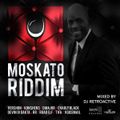 DJ RetroActive - Moskato Riddim Mix (Full) [Birchill Music] April 2016