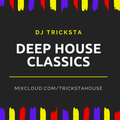 DJ Tricksta - Deep House Classics