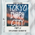 TOKYO DOPE CITY PT.2 - DOPE HIPHOP & 日本語ラップMIX-