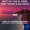 Best Of Vocal Deep, Deep House & Nu-Disco #88 - WastedDeep & MrTDeep - End Of Summer Session