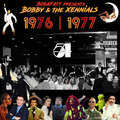 Bobby & The Xennials | 1976 - 1977