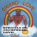STRICTLY 45s #53 >SPREAD LOVE<