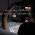 Another Side of Midnight - We Used To Talk Every Night