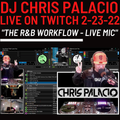 LOST ART OF THE MIX 2-23-22 - THE R&B WORKFLOW - LIVE MIC