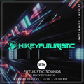 Futuristic Sounds with Mikey Futuristic - 06.08.2021