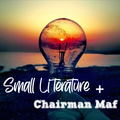Small Literature and Chairman Maf Mix