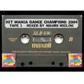 Hit Mania Dance Champions 2004 - Tape 1 - Mixed By Mauro Miclini - By Renato de Vita.