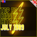 TOP 50 BIGGEST HITS OF JULY 1989 - UK