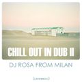 DJ Rosa from Milan - Chill Out in Dub II