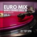 EURO MIX (Manila Sounds Circa '88) Side A by Top Spin