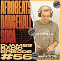 Afrobeats, Dancehall & Soca // DJames Radio Episode 56