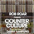 Rob Roar Presents Counter Culture. The Radio Show 014 - Guest Danny Rampling