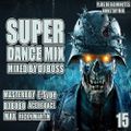 DJ Ridha Boss Super Dance Mix Volume 15