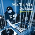 Doc Martin ‎– Mix The Vibe: Sublevel Maneuvers (2005)