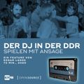 Open Source: Der DJ in der DDR - Spielen mit Ansage
