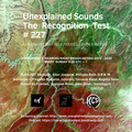 Unexplained Sounds - The Recognition Test # 227