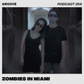Groove Podcast 258 - Zombies In Miami