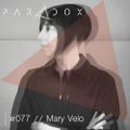Paradox Podcast #077 - Mary Velo 