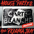 Carte Blanche: Mixtape 'House Party 2 Pyjama Jam' 