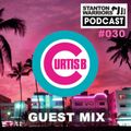 Stanton Warriors Podcast #030 - Curtis B Guest Mix