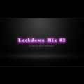 Lockdown Mix 82 (House)