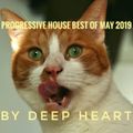 Progressive House best off May 2019 By Deep Heart