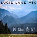 Lucid Land Mix 151 - DJ Nigel Bartlett - August 2020 (Downtempo & Breaks)